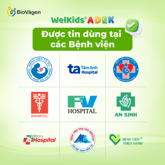 5 lý do WelKids ADEK được tin dùng tại các bệnh viện (Từ Dũ, Tâm Anh, Phụ sản Quốc tế…)